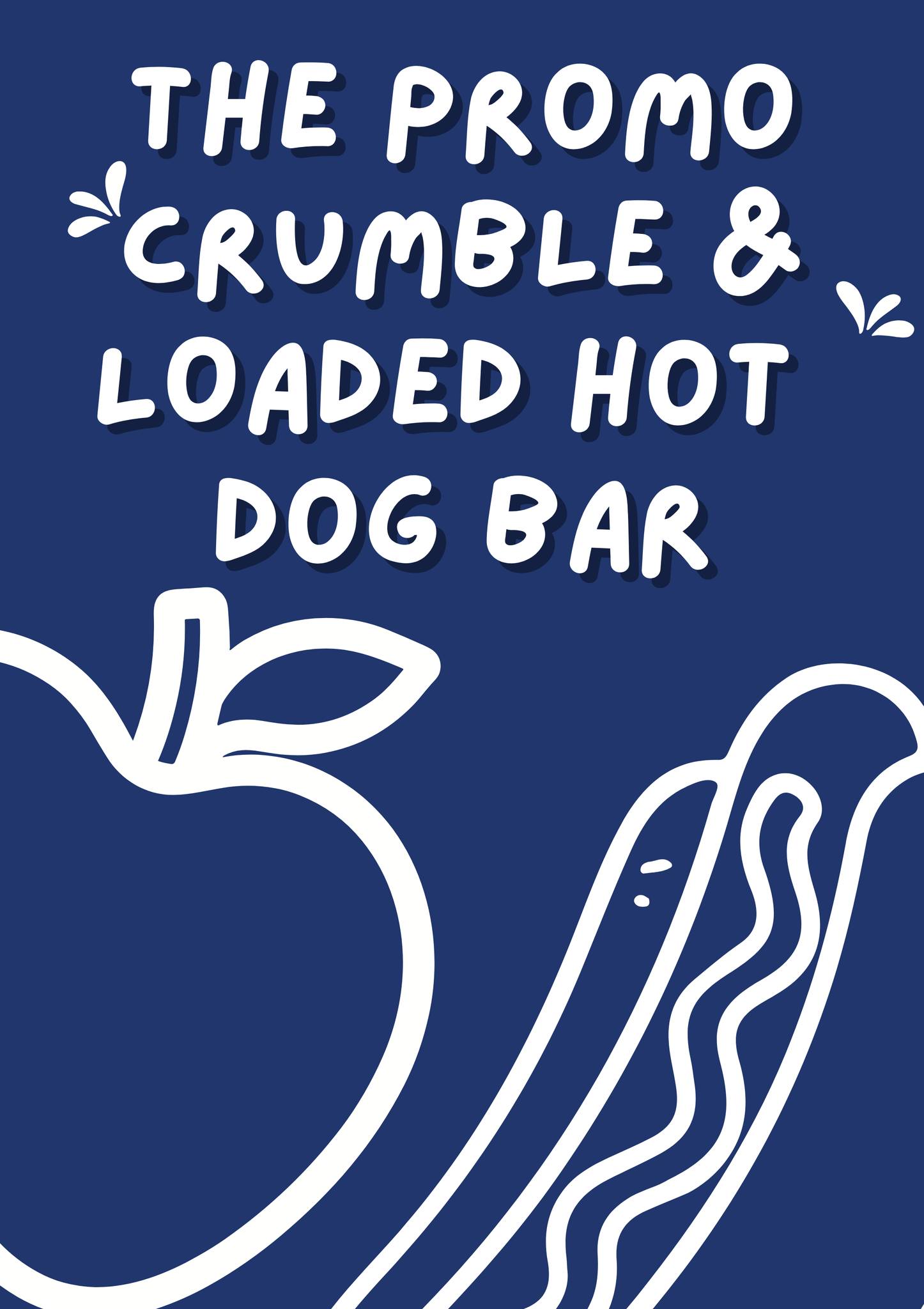 White line drawings of an apple and a hot dog on a dark blue background, with bold white text above reading, THE PROMO CRUMBLE & LOADED HOT DOG BAR.