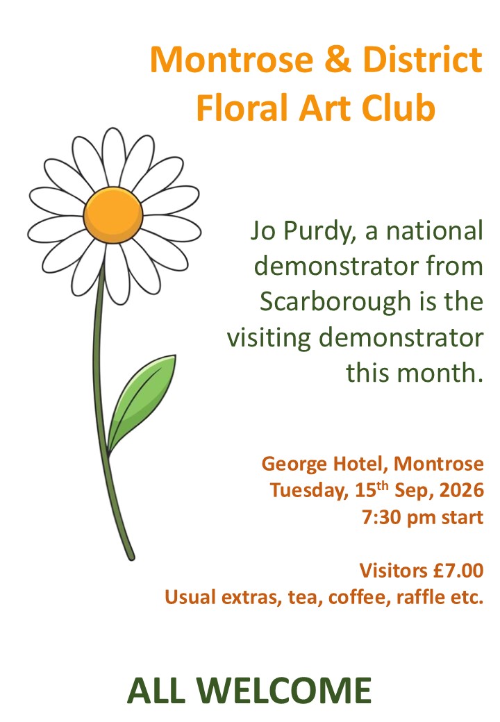 A flyer for Montrose & District Floral Art Club with a daisy illustration. Event details for 15th Sept 2026 at George Hotel, Montrose. Jo Purdy is the demonstrator. Entry ยฃ7, extras include tea, coffee, raffle. All welcome.